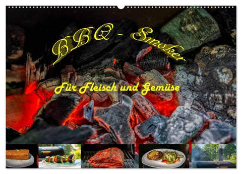 BBQ - Smoker Für Fleisch und Gemüse (Wandkalender 2027 DIN A2 quer), CALVENDO Monatskalender