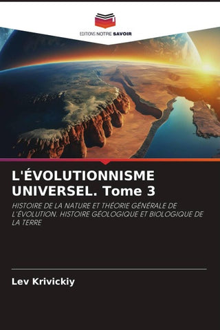 L'ÉVOLUTIONNISME UNIVERSEL. Tome 3