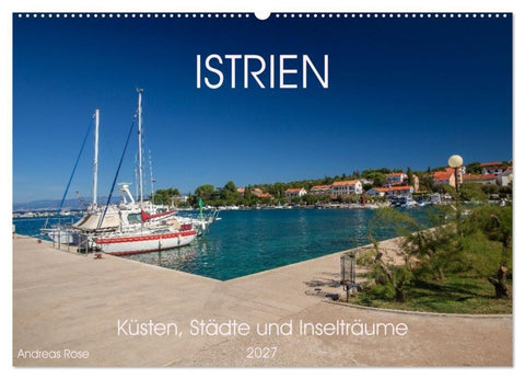 Istrien – Küsten, Städte und Inselträume (Wandkalender 2027 DIN A2 quer), CALVENDO Monatskalender