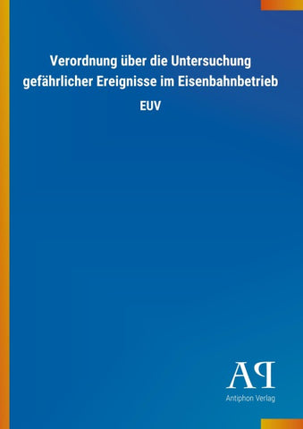Verordnung über die Untersuchung gefährlicher Ereignisse im Eisenbahnbetrieb