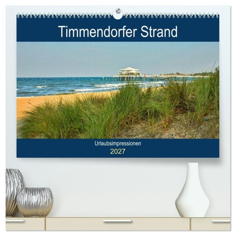 Timmendorfer Strand - Urlaubsimpressionen (hochwertiger Premium Wandkalender 2027 DIN A2 quer), Kunstdruck in Hochglanz