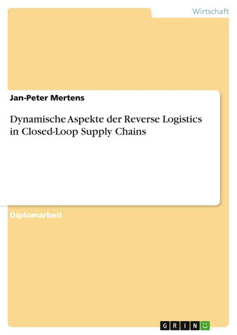 Dynamische Aspekte der Reverse Logistics in Closed-Loop Supply Chains