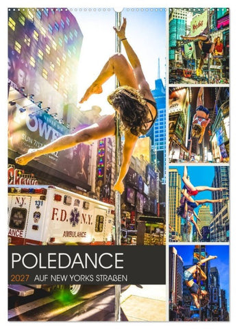 Poledance auf New Yorks Straßen (Wandkalender 2027 DIN A2 hoch), CALVENDO Monatskalender