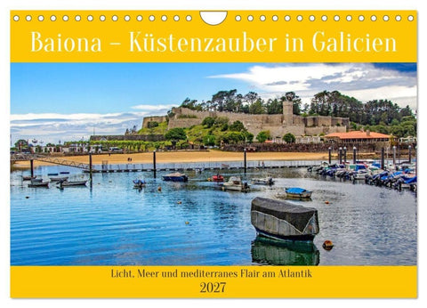 Baiona – Küstenzauber in Galicien (Wandkalender 2027 DIN A4 quer), CALVENDO Monatskalender