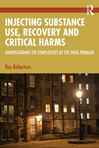 Injecting Substance Use, Recovery and Critical Harms