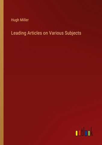 Leading Articles on Various Subjects