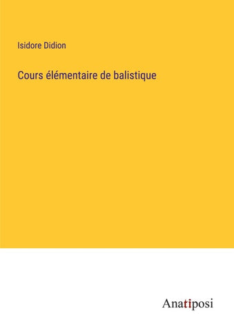Cours élémentaire de balistique
