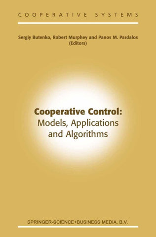 Cooperative Control: Models, Applications and Algorithms