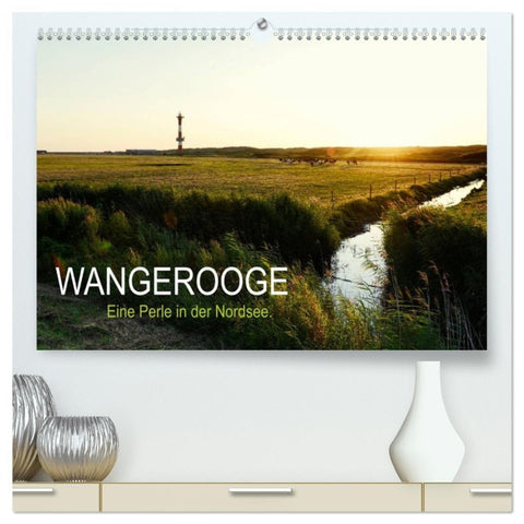Wangerooge - Eine Perle in der Nordsee. (hochwertiger Premium Wandkalender 2026 DIN A2 quer), Kunstdruck in Hochglanz