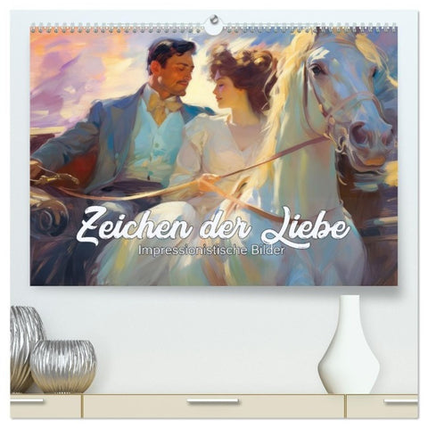 Zeichen der Liebe Impressionistische Bilder (hochwertiger Premium Wandkalender 2027 DIN A2 quer), Kunstdruck in Hochglanz
