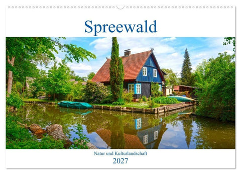 Spreewald Natur und Kulturlandschaft (Wandkalender 2027 DIN A2 quer), CALVENDO Monatskalender
