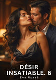 Désir Insatiable. 6