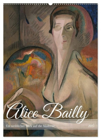 Alice Bailly (Wandkalender 2027 DIN A2 hoch), CALVENDO Monatskalender