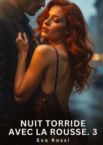Nuit Torride avec la Rousse. 3