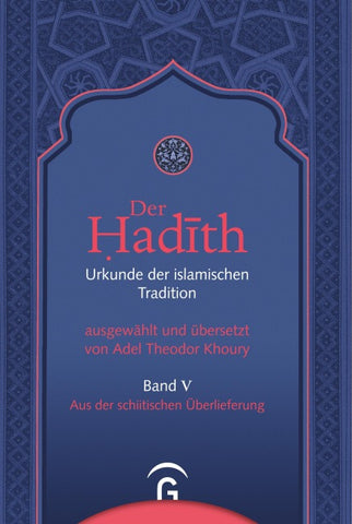 Der Hadith. Quelle der islamischen Tradition / Aus der schiitischen Überlieferung