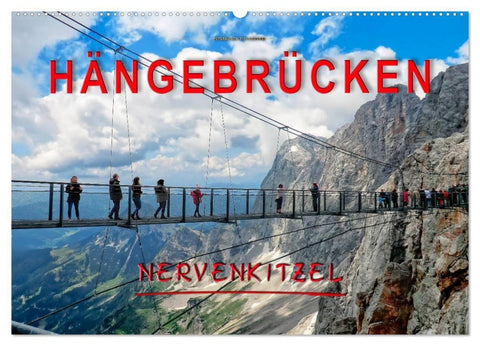 Hängebrücken - Nervenkitzel (Wandkalender 2027 DIN A2 quer), CALVENDO Monatskalender