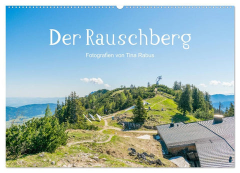 Der Rauschberg (Wandkalender 2026 DIN A2 quer), CALVENDO Monatskalender