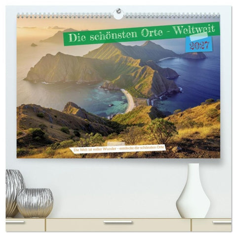 Die schönsten Orte - Weltweit (hochwertiger Premium Wandkalender 2027 DIN A2 quer), Kunstdruck in Hochglanz