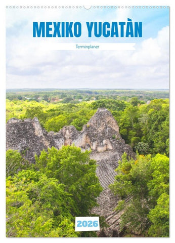 Mexiko Yucatán Terminplaner (Wandkalender 2026 DIN A2 hoch), CALVENDO Monatskalender