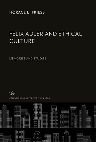Felix Adler and Ethical Culture
