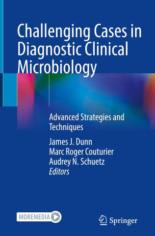 Challenging Cases in Diagnostic Clinical Microbiology