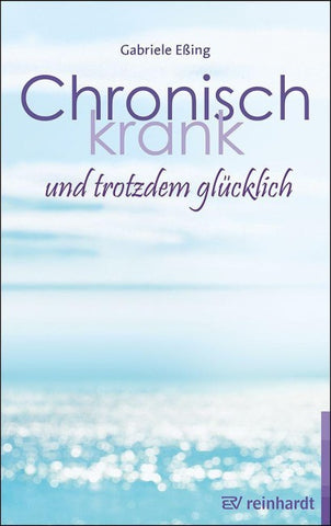 Chronisch krank und trotzdem glücklich