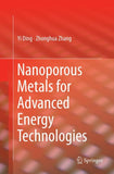 Nanoporous Metals for Advanced Energy Technologies