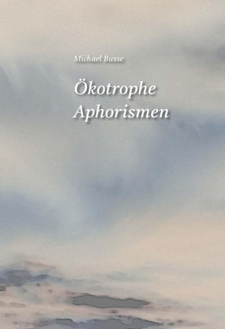 Ökotrophe Aphorismen