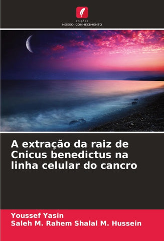 A extração da raiz de Cnicus benedictus na linha celular do cancro