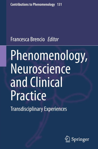 Phenomenology, Neuroscience and Clinical Practice