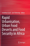 Rapid Urbanisation, Urban Food Deserts and Food Security in Africa