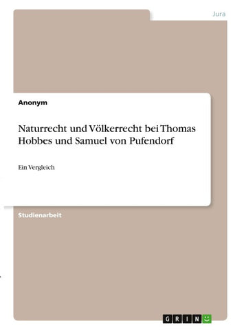 Naturrecht und Völkerrecht bei Thomas Hobbes und Samuel von Pufendorf