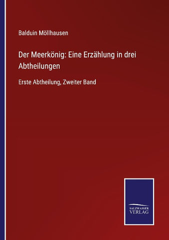 Der Meerkönig: Eine Erzählung in drei Abtheilungen