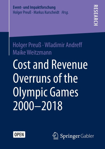 Cost and Revenue Overruns of the Olympic Games 2000–2018