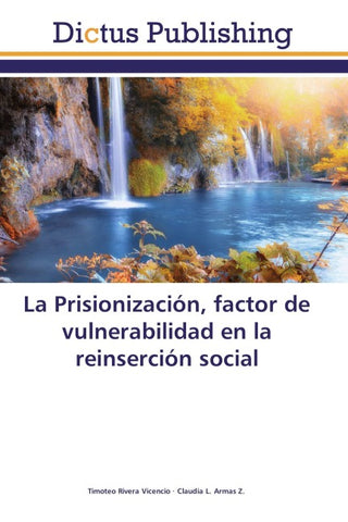 La Prisionización, factor de vulnerabilidad en la reinserción social