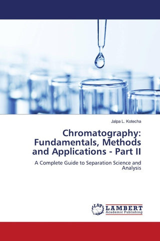Chromatography: Fundamentals, Methods and Applications - Part II