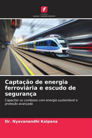 Captação de energia ferroviária e escudo de segurança