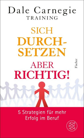 Sich durchsetzen – aber richtig!