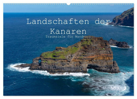 Landschaften der Kanaren - Traumziele für Wanderer (Wandkalender 2027 DIN A2 quer), CALVENDO Monatskalender