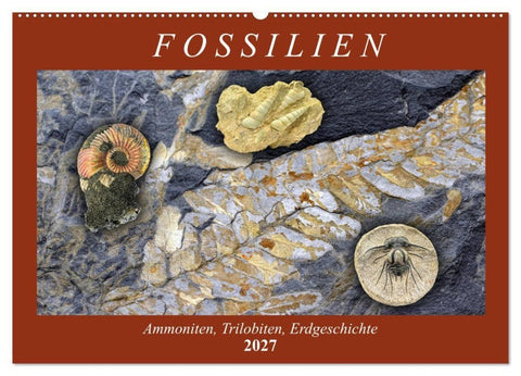 Fossilien - Ammoniten, Trilobiten, Erdgeschichte (Wandkalender 2027 DIN A2 quer), CALVENDO Monatskalender