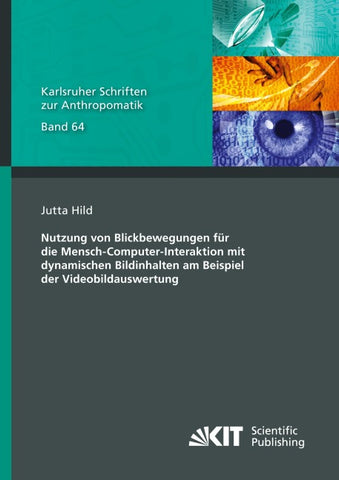 Nutzung von Blickbewegungen für die Mensch-Computer-Interaktion mit dynamischen Bildinhalten am Beispiel der Videobildauswertung