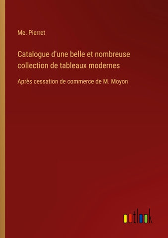 Catalogue d'une belle et nombreuse collection de tableaux modernes