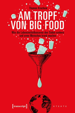 Am Tropf von Big Food