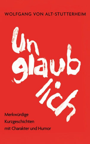 Unglaublich