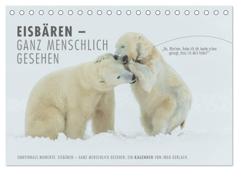 Emotionale Momente: Eisbären - ganz menschlich gesehen. (Tischkalender 2027 DIN A5 quer), CALVENDO Monatskalender