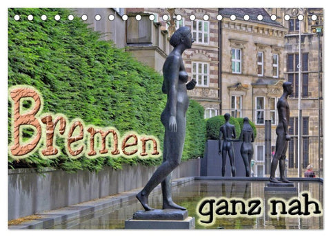 Bremen ganz nah (Tischkalender 2026 DIN A5 quer), CALVENDO Monatskalender