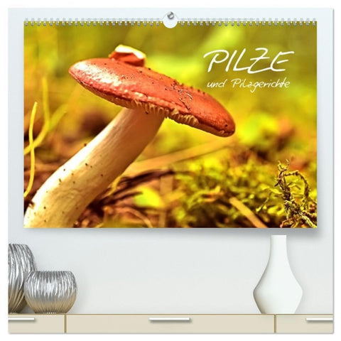 Pilze und Pilzgerichte (hochwertiger Premium Wandkalender 2026 DIN A2 quer), Kunstdruck in Hochglanz