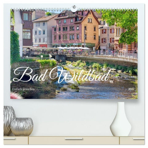 Bad Wildbad - Einfach genießen (hochwertiger Premium Wandkalender 2027 DIN A2 quer), Kunstdruck in Hochglanz