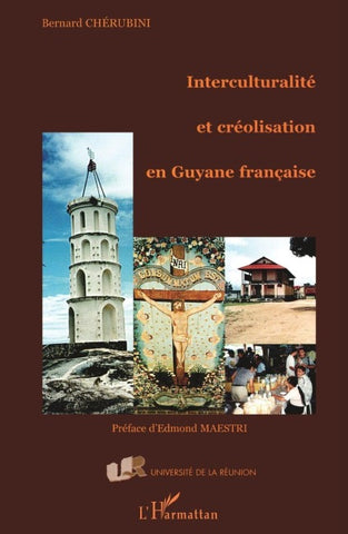 INTERCULTURALITÉ ET CRÉOLISATION EN GUYANE FRANÇAISE