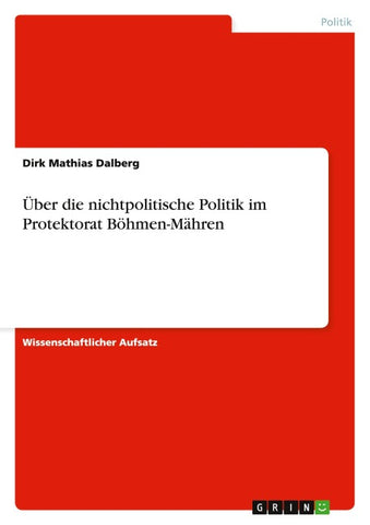 Über die nichtpolitische Politik im Protektorat Böhmen-Mähren